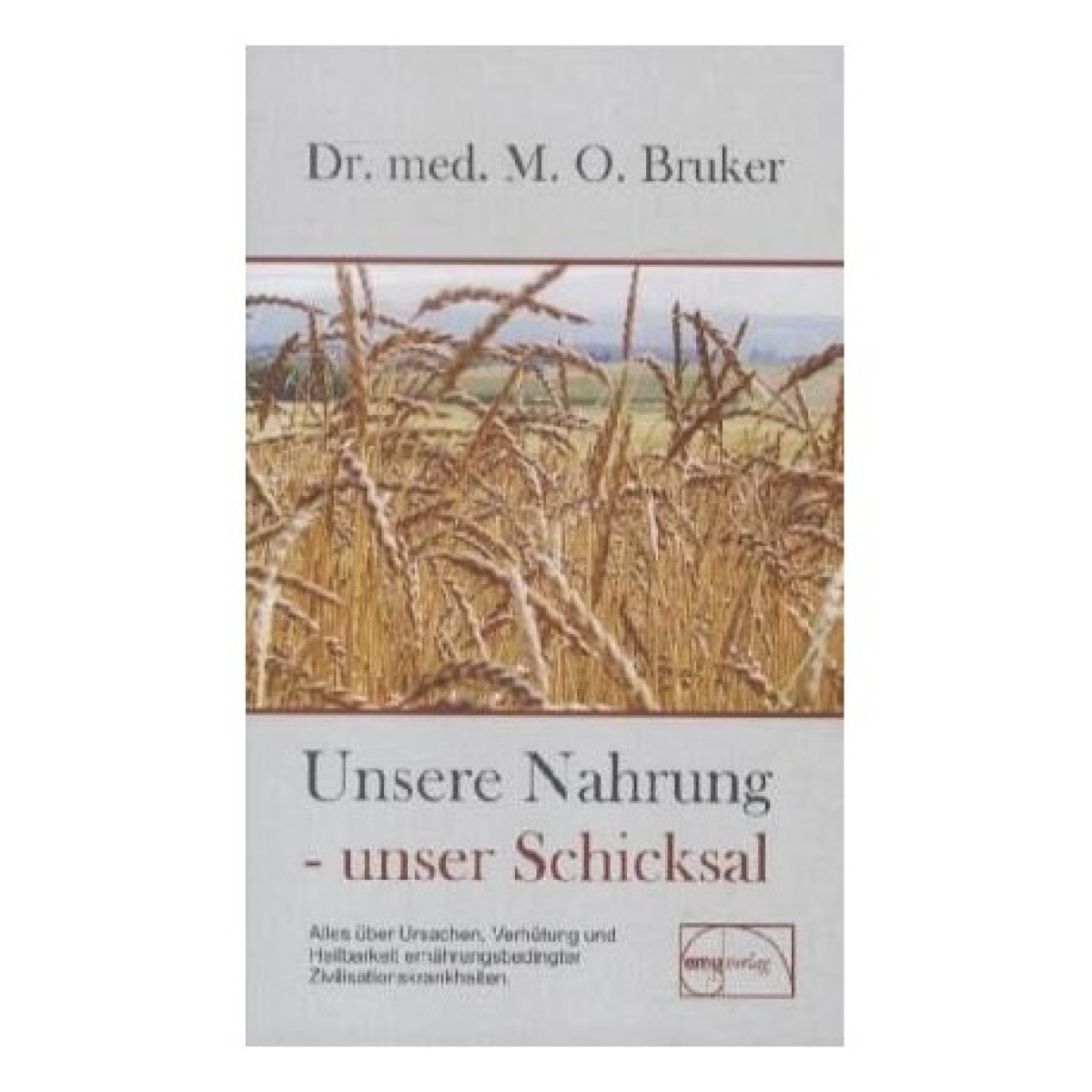 Bruker, Max O. "Unsere Nahrung, unser Schicksal"