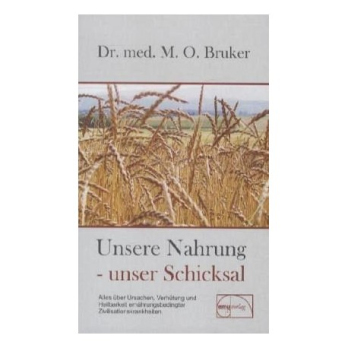 Bruker, Max O. "Unsere Nahrung, unser Schicksal"